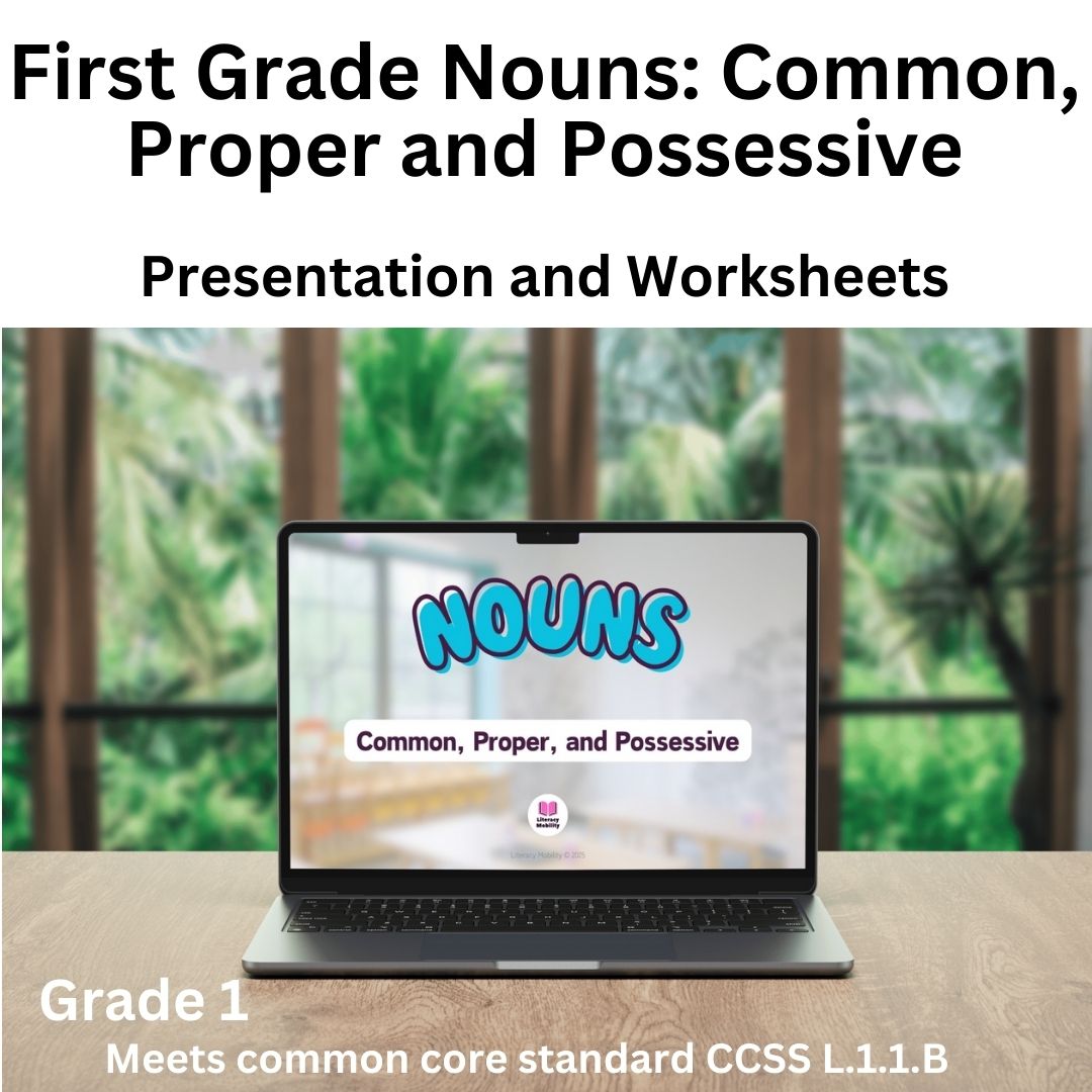Cover for first grade nouns, common, proper and possessive presentation and worksheets by literacy mobility