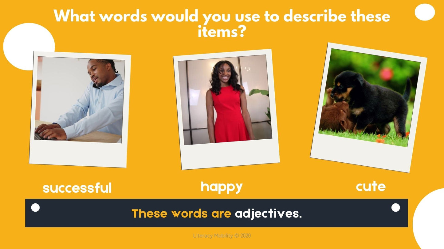 Words that describe things are adjectives