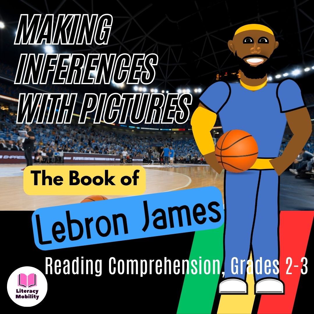 Making inferences with pictures The book of Lebron James Reading comprehension activity