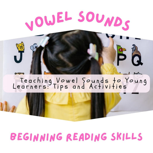 Teaching Vowel Sounds and Beginning Reading Skills