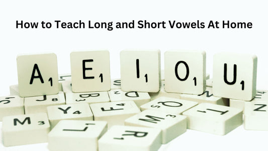 How to Teach Long and Short Vowels At Home